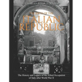 The Birth of the Italian Republic: The History and Legacy of the Allied Occupation of Italy after World War II