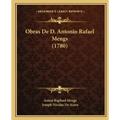 Obras De D. Antonio Rafael Mengs (1780)