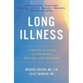 Long Illness: A Practical Guide to Surviving, Healing, and Thriving