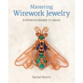 Mastering Wirework Jewelry: 15 Intricate Designs to Create