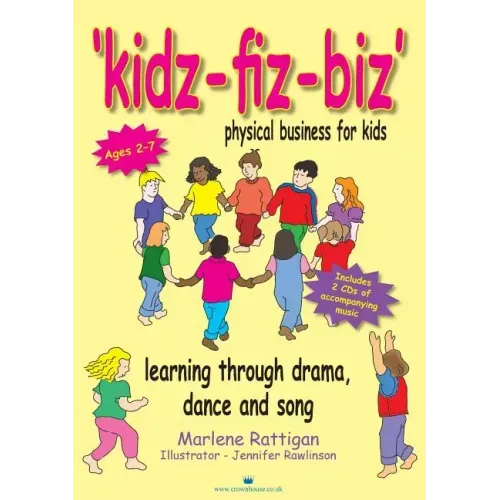 Kidz-Fiz-Biz - Physical Business for Kids: Learning Through Drama, Dance and Song
