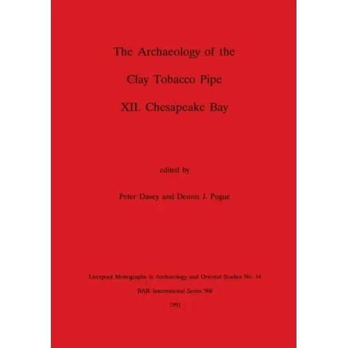 The Archaeology of the Clay Tobacco Pipe XII: Chesapeake Bay