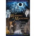 The Morning of the Magicians: Secret Societies, Conspiracies, and Vanished Civilizations