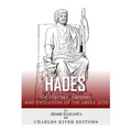 Hades: The History, Origins and Evolution of the Greek God