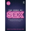 The Edge of Sex: Navigating a Sexually Confusing Culture from the Margins