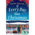 If Every Day Was Christmas: A gorgeous and heart-warming Christmas romance