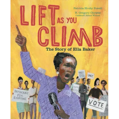 Lift as You Climb: The Story of Ella Baker - Hardcover