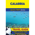 Calabria Travel Guide (Quick Trips Series): Sights, Culture, Food, Shopping & Fun