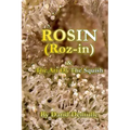 Rosin - And The Art Of The Squish