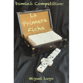 Dominó Competitivo - La Primera Ficha