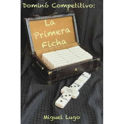 Dominó Competitivo - La Primera Ficha