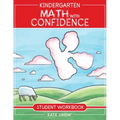 Kindergarten Math with Confidence Student Workbook