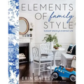 Elements of Family Style: Elegant Spaces for Everyday Life