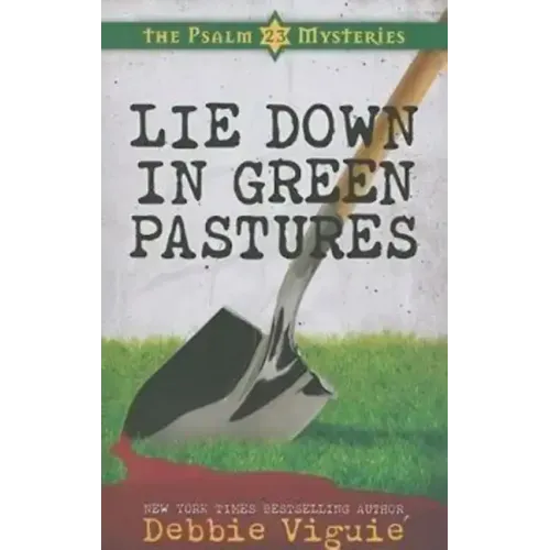 Lie Down in Green Pastures: The Psalm 23 Mysteries #3