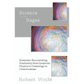 Science of the Sages: Scientists Encountering Nonduality from Quantum Physics to Cosmology to Consciousness.