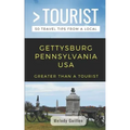 Greater Than a Tourist- Gettysburg Pennsylvania USA: 50 Travel Tips from a Local