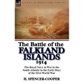 The Battle of the Falkland Islands 1914: the Royal Navy at War in the South Atlantic in the Early Days of the First World War