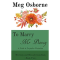 To Marry Mr Darcy - A Pride and Prejudice Variation