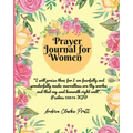 Prayer Journal for Women: Color Interior. A Christian Journal with Bible Verses and Inspirational Quotes to Celebrate God's Gifts with Gratitude, Pray