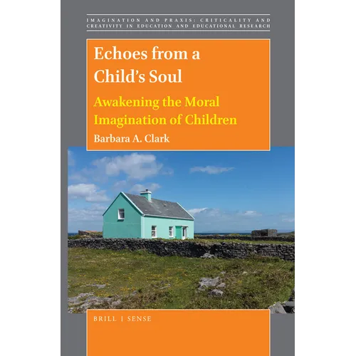 Echoes from a Child's Soul: Awakening the Moral Imagination of Children
