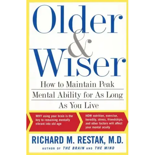 Older and Wiser: How to Maintain Peak Mental Ability for as Long as You Live