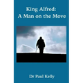 King Alfred: A Man on the Move