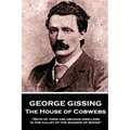 George Gissing - The House of Cobwebs: "Both of them are obvious dwellers in the valley of the shadow of books."