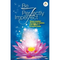 Be Perfectly Imperfect