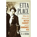 Etta Place: Riding Into History with Butch Cassidy and the Sundance Kid