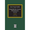 Early Friends Families of Upper Bucks County, Pennsylvania