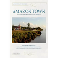 Amazon Town: A Study of Human Life in the Tropics (Anniversary)