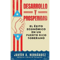 Desarrollo y Prosperidad: el éxito económico en un Puerto Rico soberano