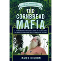 The Cornbread Mafia: A Homegrown Syndicate's Code Of Silence And The Biggest Marijuana Bust In American History