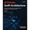 AI Driven Swift Architecture: Build modern iOS SwiftUI apps with Foundation Models, MCP agents, Clean Architecture, and TDD