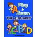 Play and Learn the Alphabet: For Kindergarten Kids Ι Fun and Easy way to learn Letters Ι Practice pen control with Fun games Ι Trace an