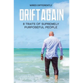 DriftAgain: 8 Traits of Supremely Purposeful People