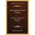 The Kingship Of Self-Control: Individual Problems And Possibilities (1899)