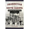 Prohibition in South Dakota: Astride the White Mule