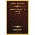 Biblical Defenses Of Slavery (1864)