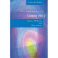 The Renewal of Generosity: Illness, Medicine, and How to Live