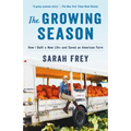The Growing Season: How I Built a New Life--And Saved an American Farm
