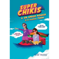 Super Chikis - Dual version English Spanish: Aventuras Super Chikis