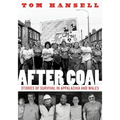 After Coal: Stories of Survival in Appalachia and Wales
