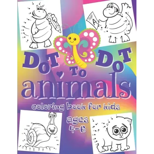 Dot to Dot - Animals - Coloring Book for Kids Ages 4-6: Connect the Dots Workbook - Entertaining Activity Book for Toddlers, Boys & Girls from Prescho