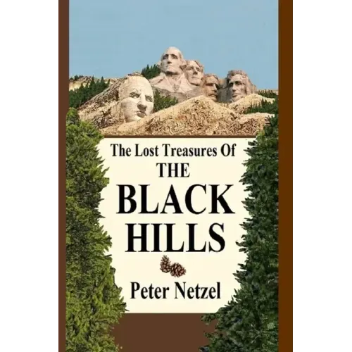 The Lost Treasures Of The Black Hills