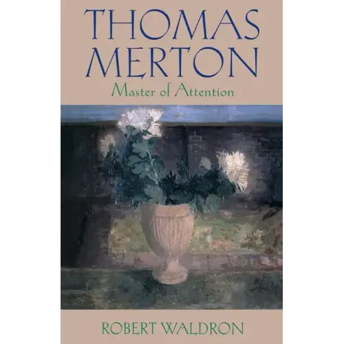 Thomas Merton: Master of Attention