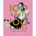 100 Women 100 Styles: The Women Who Changed the Way We Look (Fashion Book, Fashion History, Design)