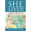 She Lives!: Sophia Wisdom Works in the World