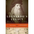 Leonardo's Legacy: How Da Vinci Reimagined the World