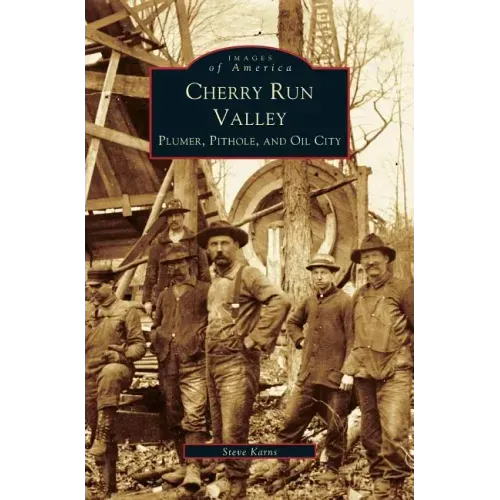 Cherry Run Valley: Plumer, Pit Hole & Oil City